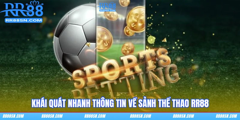 Khái quát nhanh thông tin về sảnh Thể thao RR88